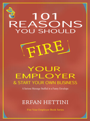 cover image of 101 Reasons You Should Fire Your Employer & Start Your Own Business